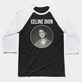 Celine Dion Baseball T-Shirt